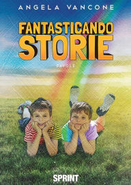 Title: Fantasticando storie, Author: Angela Vancone