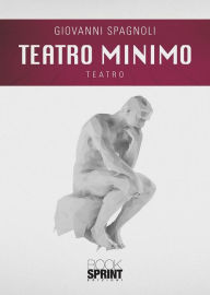 Title: Teatro minimo, Author: Giovanni Spagnoli