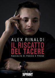 Title: Il riscatto del tacere, Author: Alex Rinaldi