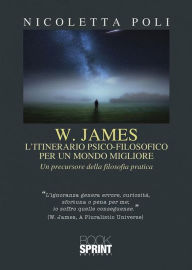 Title: W. James - L'itinerario psico-filosofico - Per un mondo migliore, Author: Nicoletta Poli