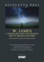 W. James - L'itinerario psico-filosofico - Per un mondo migliore
