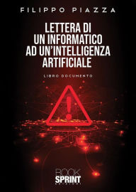 Title: Lettera di un Informatico ad un'Intelligenza Artificiale, Author: Filippo Piazza