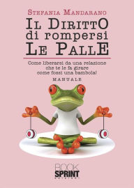 Title: Il diritto di rompersi le palle, Author: Stefania Mandarano