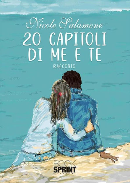 20 Capitoli di Me e Te by Nicole Salamone | eBook | Barnes & Noble®
