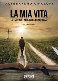 Title: La mia vita, Author: Alessandro Cipoloni