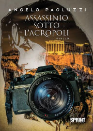 Title: Assassinio sotto l'Acropoli, Author: Angelo Paoluzzi