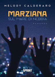 Title: Marziana sul mare di nebbia, Author: Melody Calderaro