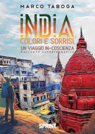 Title: India, colori e sorrisi. Un viaggio in-coscienza, Author: Marco Taboga