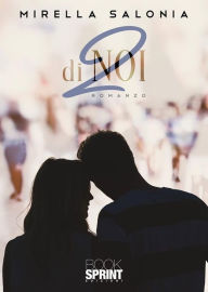 Title: 2 di noi, Author: Mirella Salonia