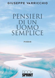 Title: Pensieri di un uomo semplice, Author: Varricchio Giuseppe