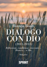 Title: Dialogo con Dio (2011-2013), Author: Bianca Boati