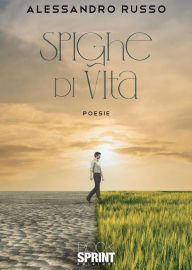 Title: Spighe di vita, Author: Alessandro Russo