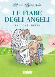 Title: Le fiabe degli angeli, Author: Rina Bernardo