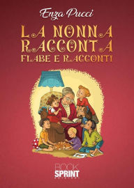 Title: La nonna racconta fiabe e racconti, Author: Enza Pucci