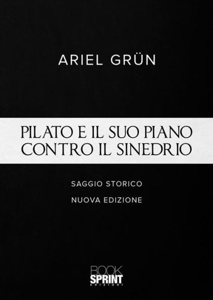 Pilato e il suo piano contro il sinedrio (nuova edizione)