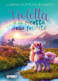 Title: Violetta e la ricetta della felicità, Author: Luana Domenica Naro