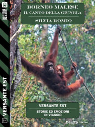 Title: Borneo Malese - Il canto della giungla, Author: Silvia Romio