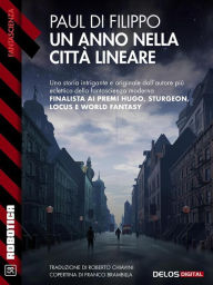 Title: Un anno nella città lineare: Città lineare 1, Author: Paul Di Filippo