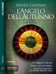 Title: L'Angelo dell'Autunno: Le cronache di Evo 1, Author: Davide Camparsi