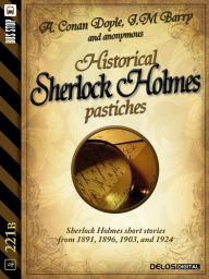 Title: Historical Sherlock Holmes Pastiches, Author: Anonymous