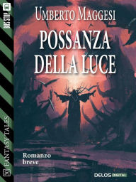 Title: Possanza della luce, Author: Umberto Maggesi