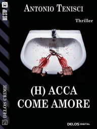 Title: (H) Acca come amore, Author: Antonio Tenisci