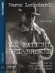 Title: Le fatiche del Broker, Author: Marco Longobardi