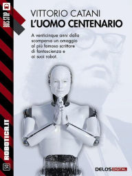 Title: L'uomo centenario, Author: Vittorio Catani