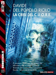 Title: La crisi del C.U.O.R.E., Author: Davide Del Popolo Riolo