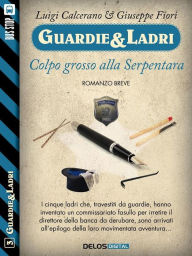 Title: Colpo grosso alla Serpentara, Author: Luigi Calcerano