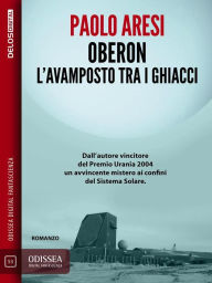 Title: Oberon L'avamposto tra i ghiacci, Author: Paolo Aresi