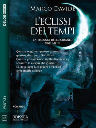 Title: L'eclissi dei tempi: Trilogia dell'estraneo 3, Author: Marco Davide