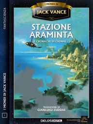 Title: Stazione Araminta: Le cronache di Cadwal 1, Author: Jack Vance