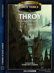 Title: Throy: Le cronache di Cadwal 3, Author: Jack Vance