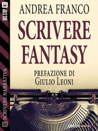 Title: Scrivere Fantasy, Author: Andrea Franco