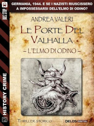 Title: Le Porte del Valhalla - L'elmo di Odino, Author: Andrea Valeri