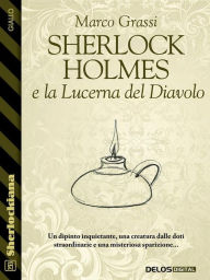 Title: Sherlock Holmes e la Lucerna del Diavolo, Author: Marco Grassi