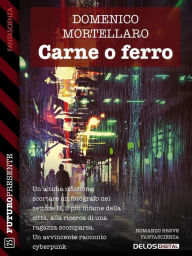 Title: Carne o ferro, Author: Domenico Mortellaro