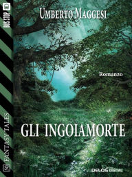 Title: Gli ingoiamorte, Author: Umberto Maggesi