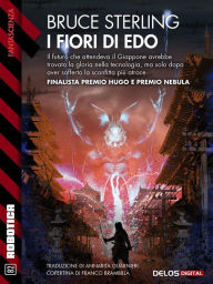 Title: I fiori di Edo, Author: Bruce Sterling