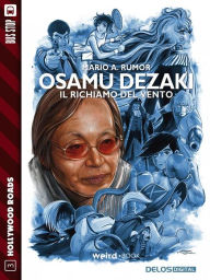 Title: Osamu Dezaki Il richiamo del vento, Author: Mario A. Rumor