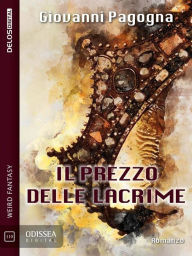 Title: Il prezzo delle Lacrime, Author: Giovanni Pagogna