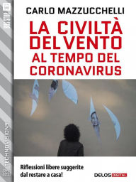 Title: La civiltà del vento al tempo del Coronavirus, Author: Carlo Mazzucchelli