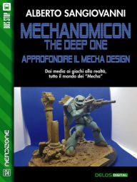 Title: Mechanomicon. The Deep One. Approfondire il mecha design, Author: Alberto Sangiovanni