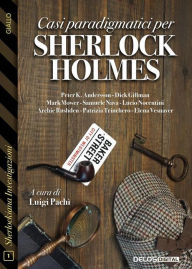 Title: Casi paradigmatici per Sherlock Holmes, Author: Luigi Pachì
