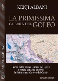 Title: La primissima guerra del Golfo, Author: Kenji Albani