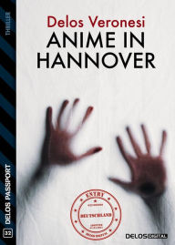 Title: Anime in Hannover, Author: Delos Veronesi