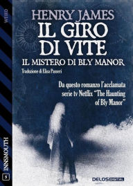 Title: Il giro di vite. Il mistero di Bly Manor, Author: Henry James