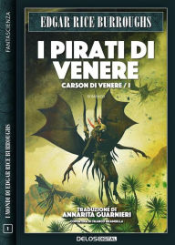 Title: I pirati di Venere: Carson di Venere 1, Author: Edgar Rice Burroughs