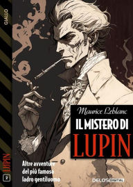 Title: Il mistero di Lupin, Author: Maurice Leblanc